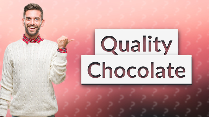 Quality Chocolate