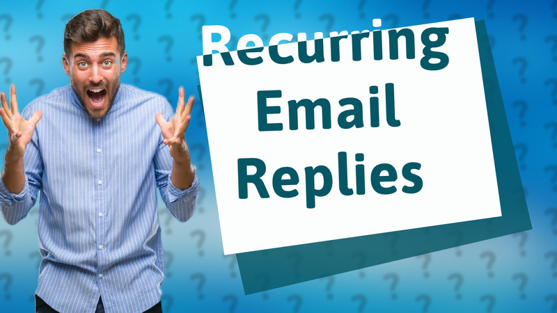Recurring Email Replies