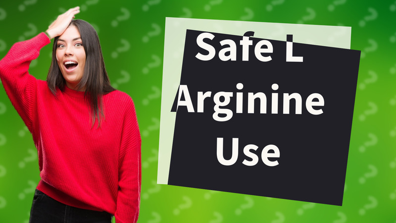 Safe L Arginine Use