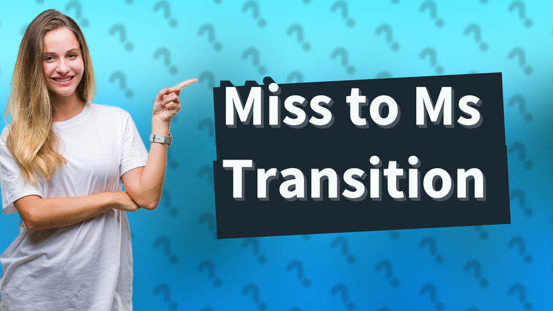 Miss to Ms Transition