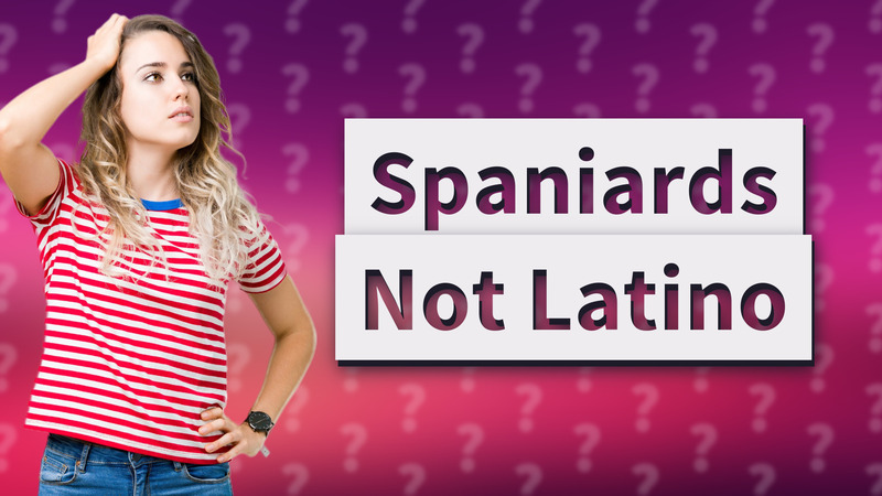 Spaniards Not Latino
