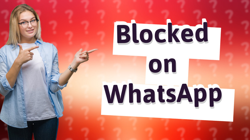 Blocked on WhatsApp