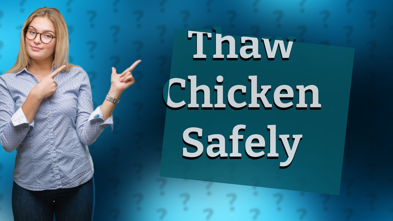 Thaw Chicken Safely
