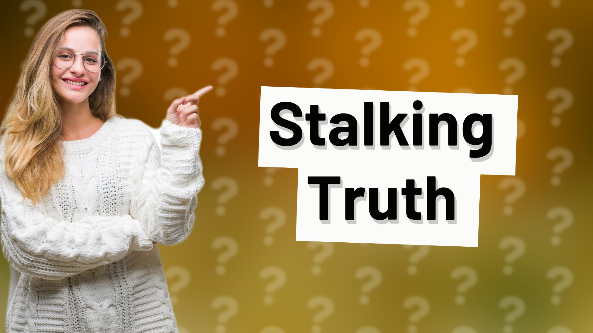 Stalking Truth