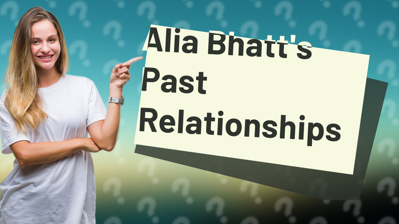 Alia Bhatt's Past Relationships