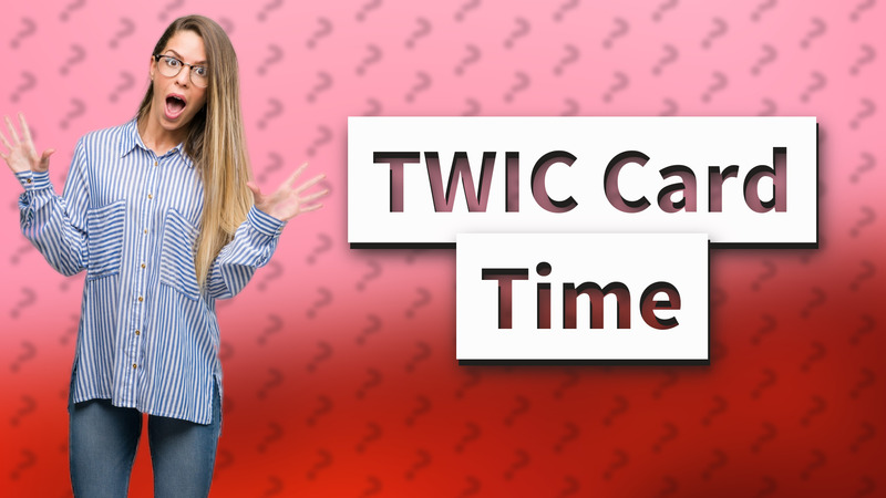 TWIC Card Time