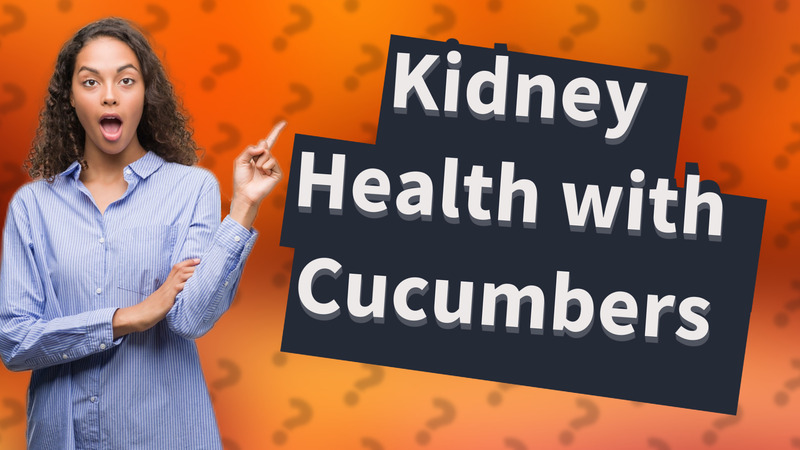 Kidney Health with Cucumbers