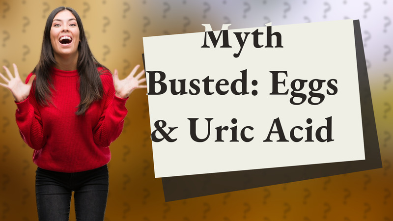Myth Busted: Eggs & Uric Acid