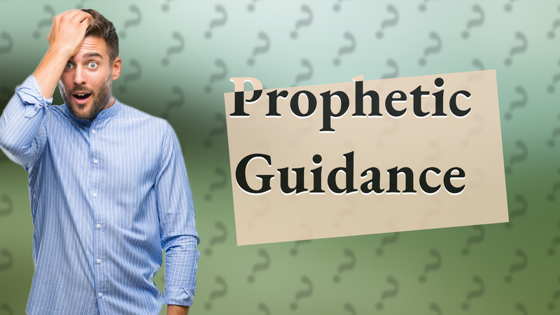 Prophetic Guidance