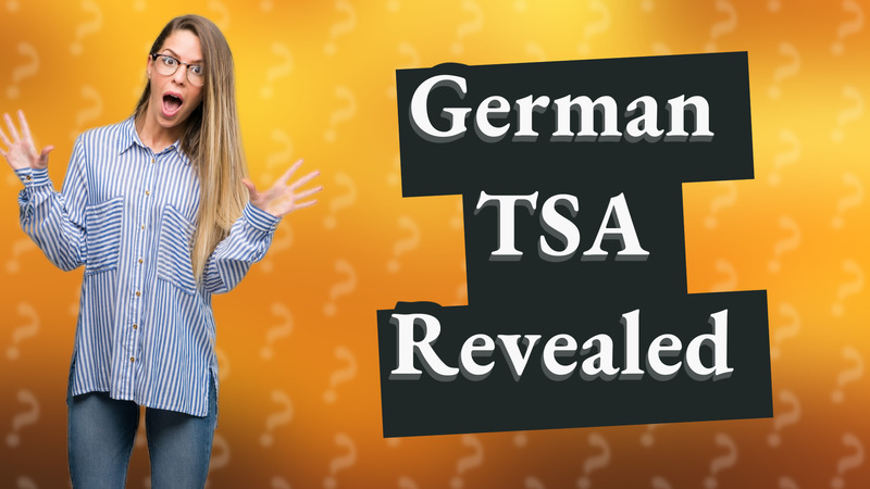 German TSA Revealed