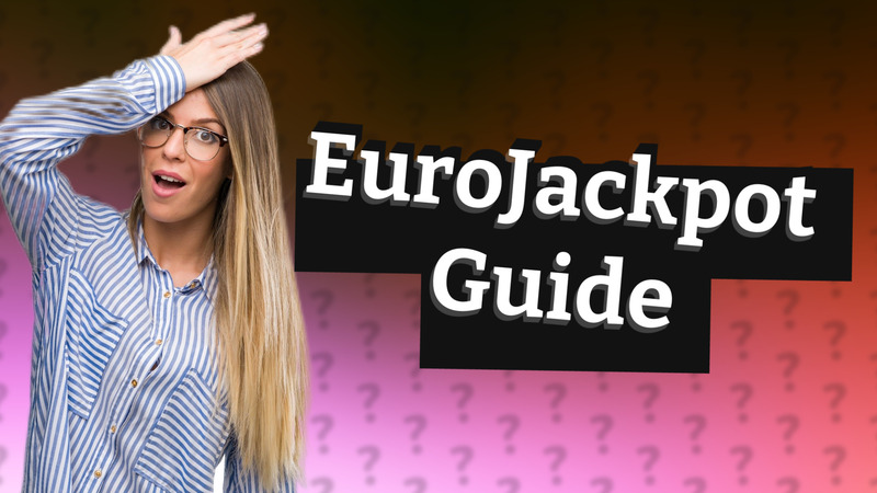 EuroJackpot Guide