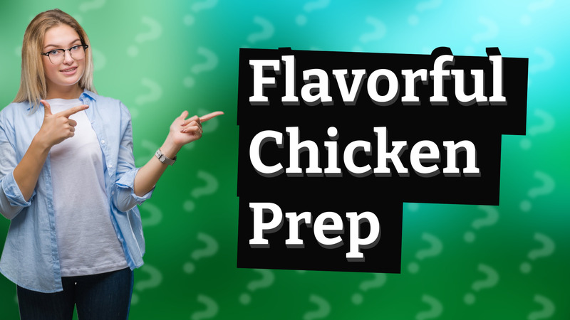 Flavorful Chicken Prep