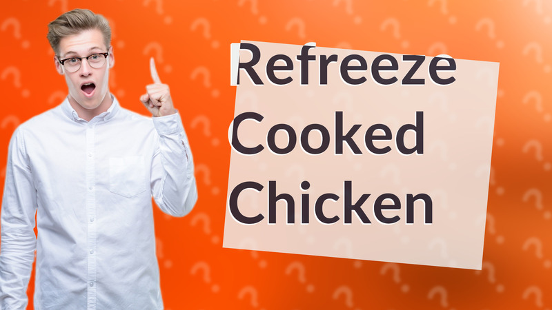 Refreeze Cooked Chicken