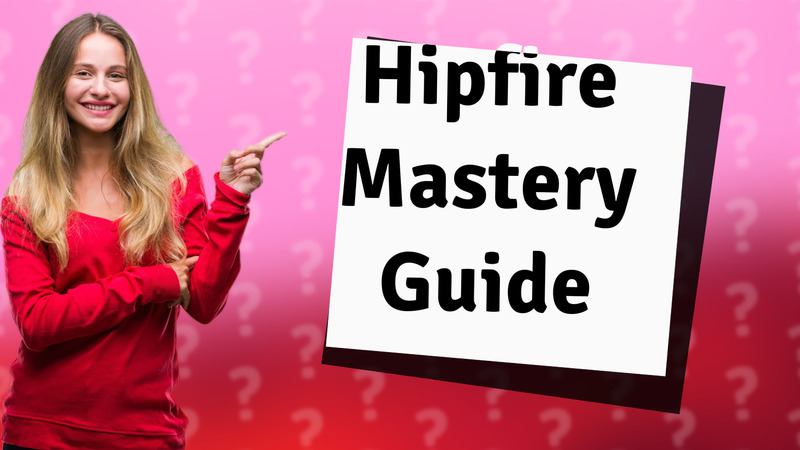 Hipfire Mastery Guide