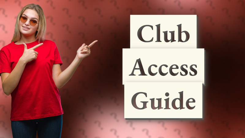 Club Access Guide