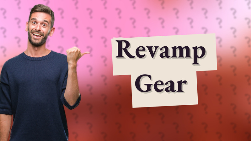 Revamp Gear