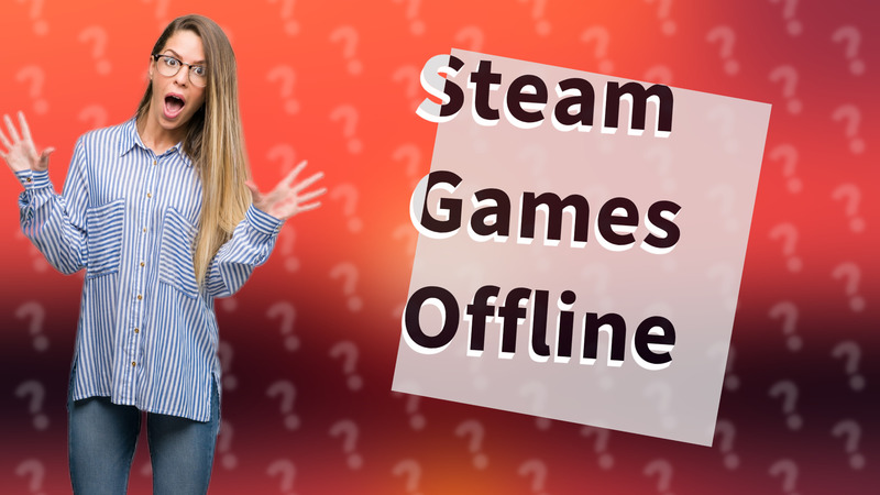 Steam Games Offline