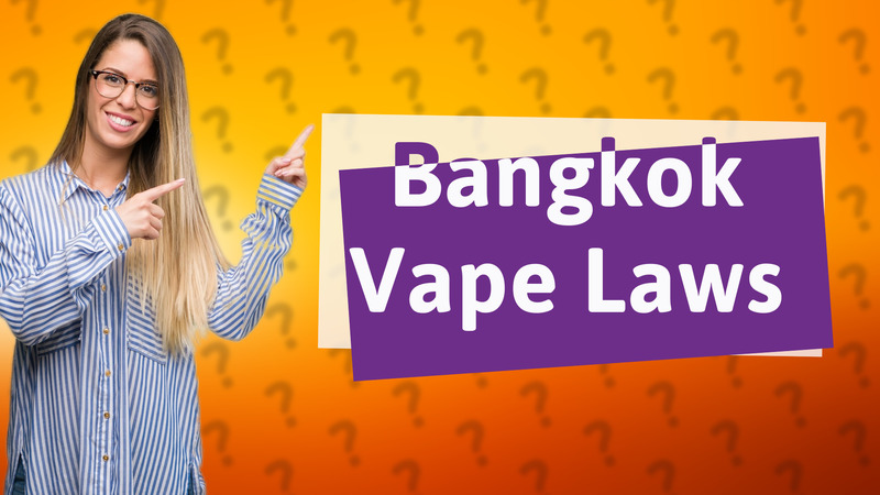 Bangkok Vape Laws