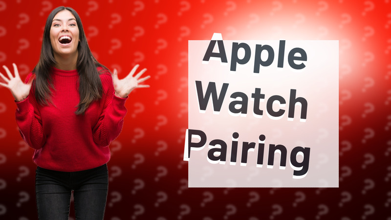Apple Watch Pairing