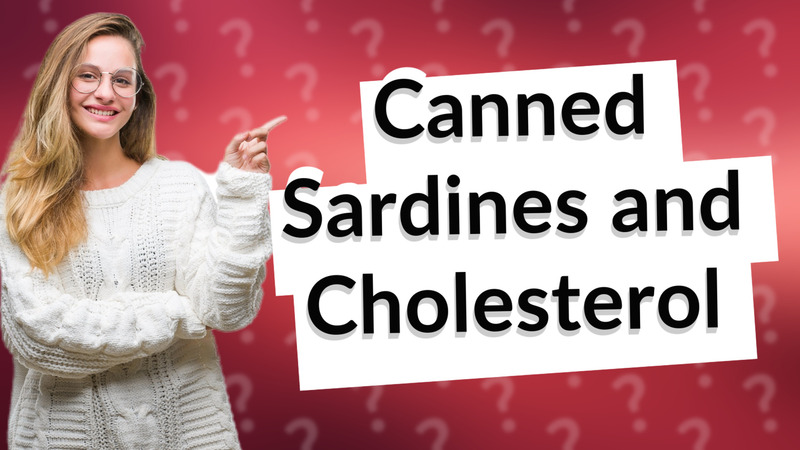 Canned Sardines and Cholesterol