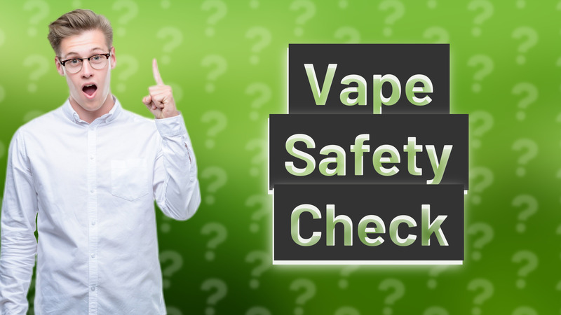 Vape Safety Check