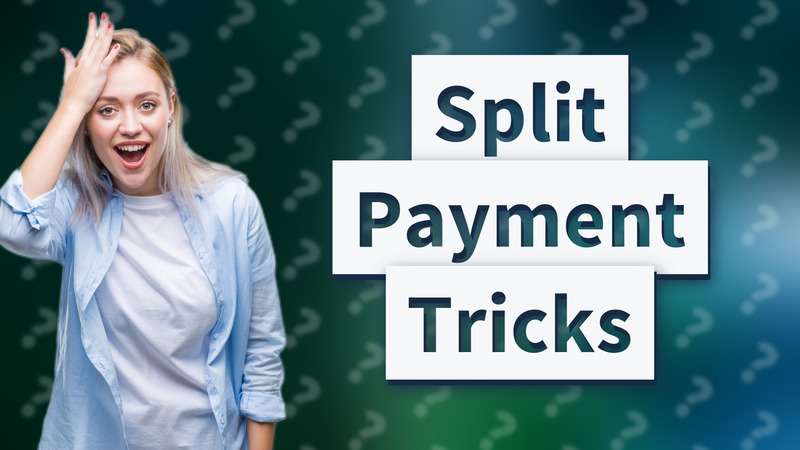 Split Payment Tricks