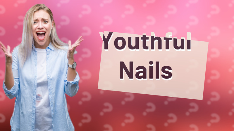 Youthful Nails