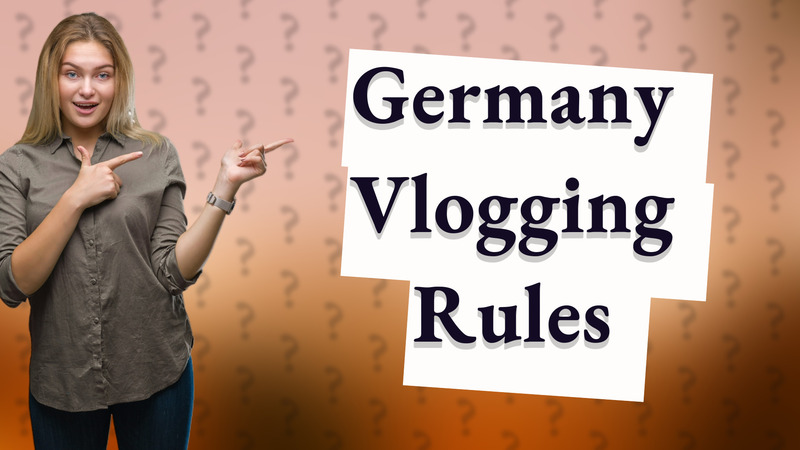 Germany Vlogging Rules