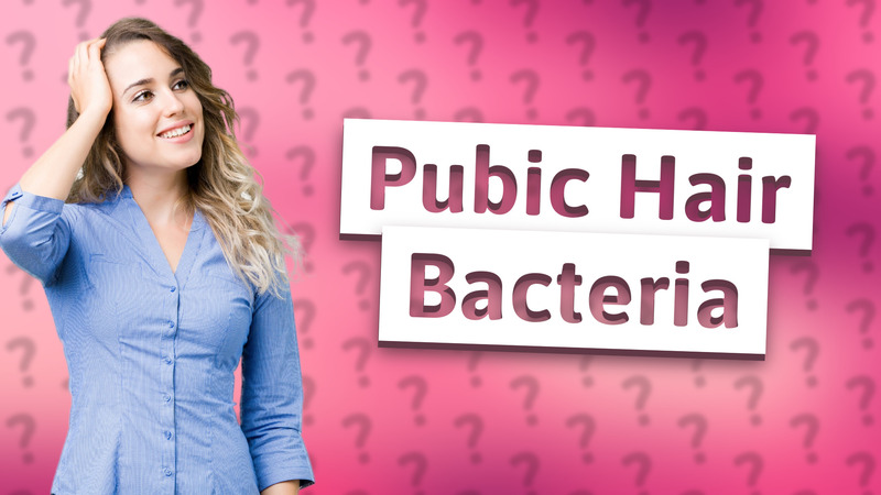 Pubic Hair Bacteria