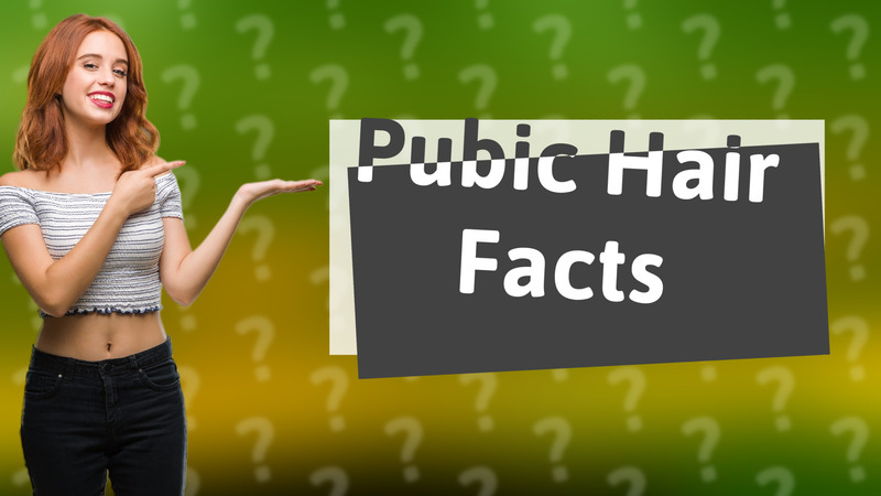 Pubic Hair Facts