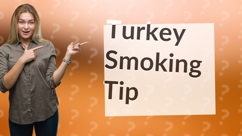 Turkey Smoking Tip
