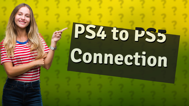 PS4 to PS5 Connection