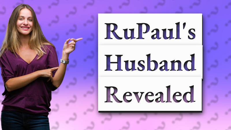 RuPaul's Husband Revealed