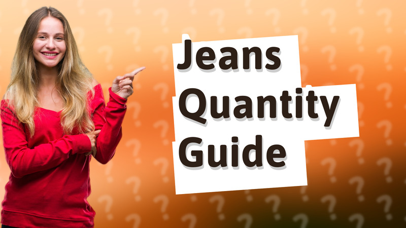 Jeans Quantity Guide