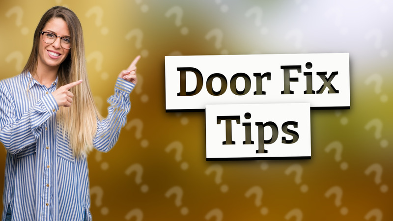 Door Fix Tips