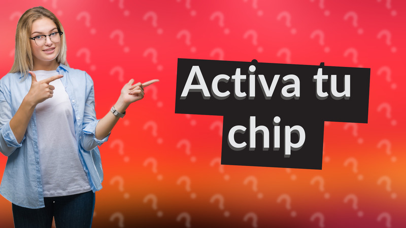 Activa tu chip