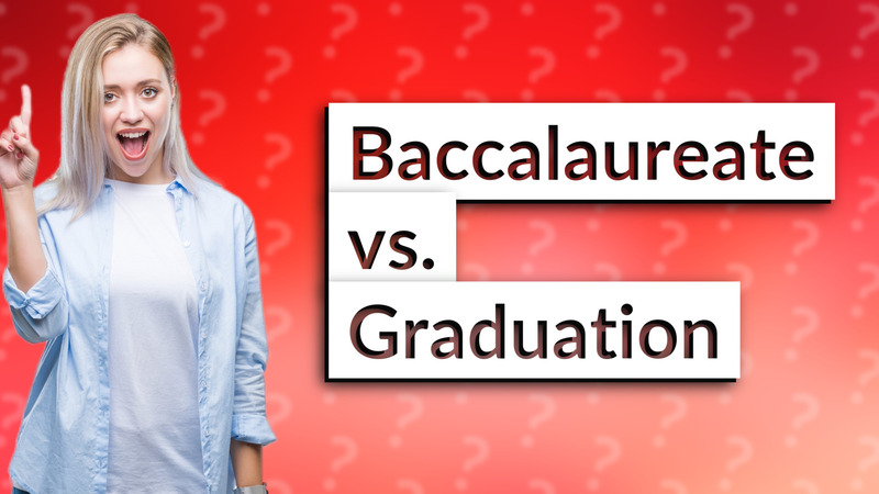 Baccalaureate vs. Graduation