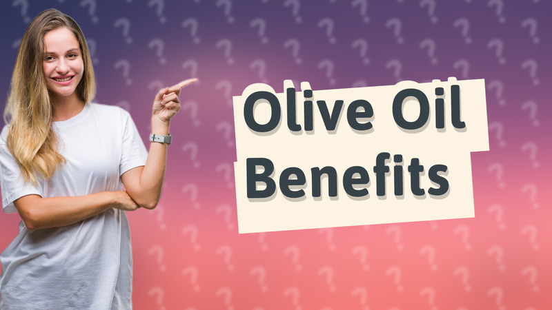 Olive Oil Benefits