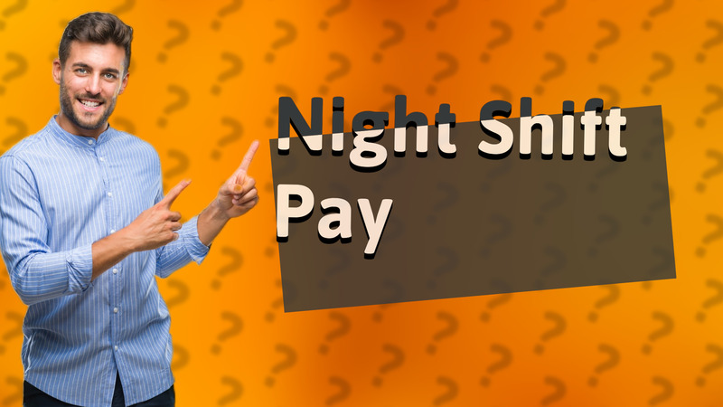Night Shift Pay