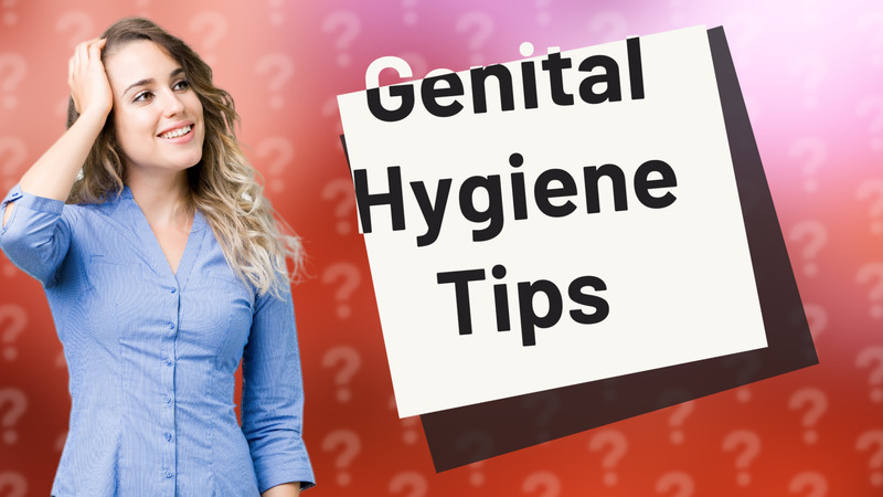 Genital Hygiene Tips