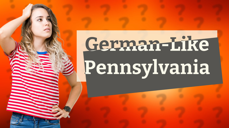 German-Like Pennsylvania