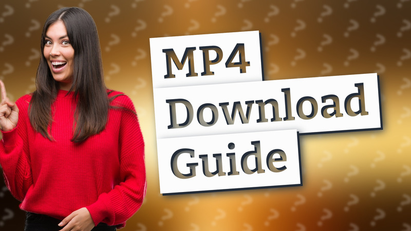 MP4 Download Guide