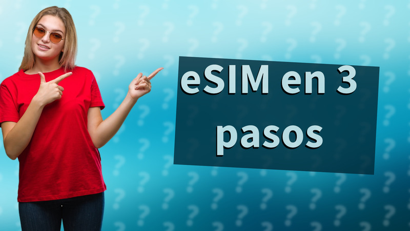 eSIM en 3 pasos