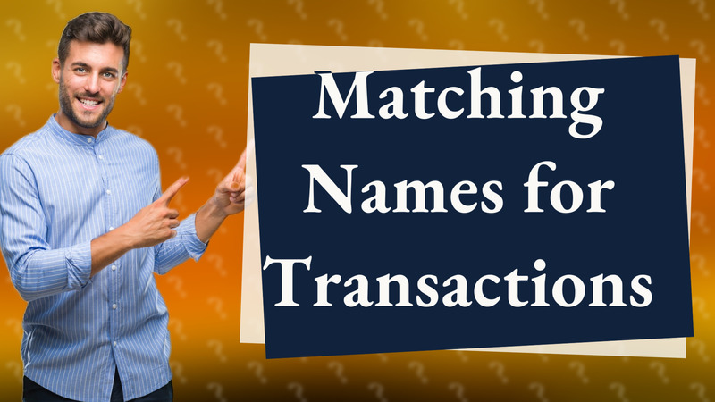 Matching Names for Transactions