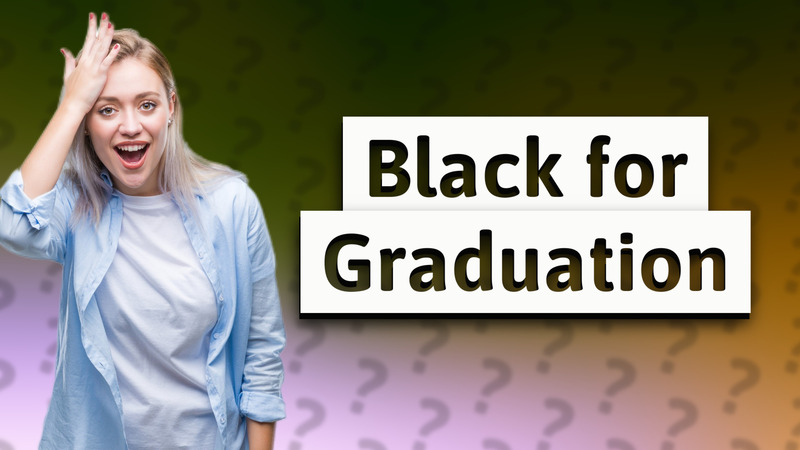 Black for Graduation