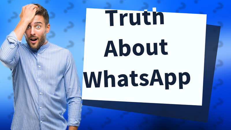 Truth About WhatsApp