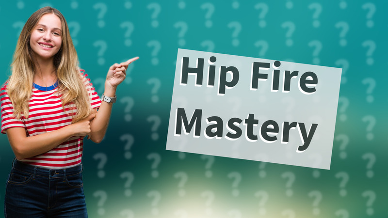Hip Fire Mastery