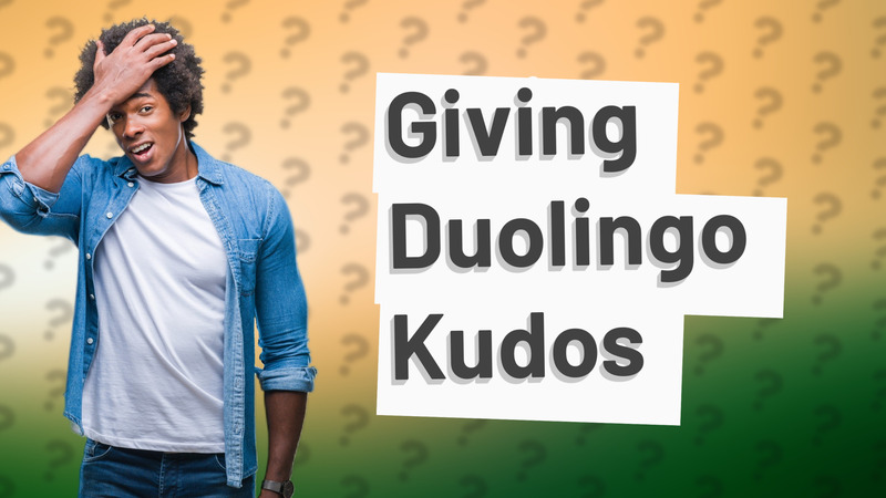 Giving Duolingo Kudos