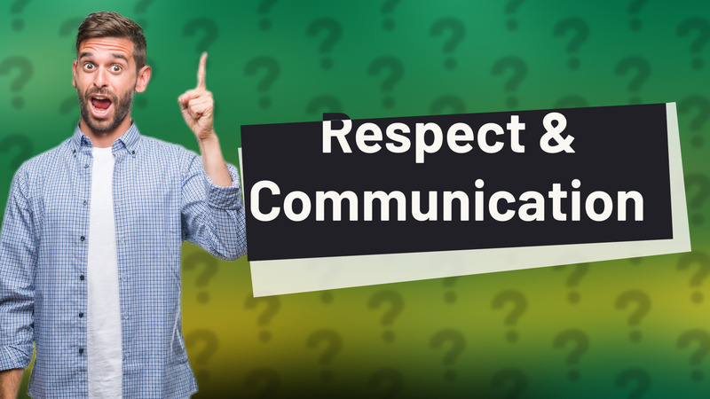 Respect & Communication