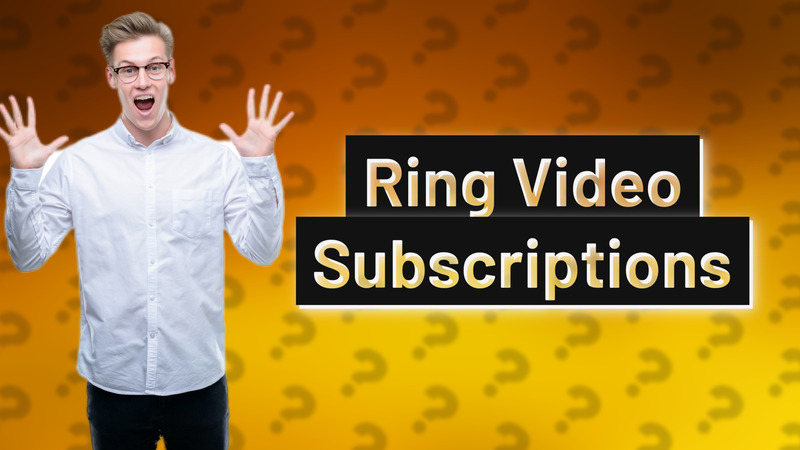 Ring Video Subscriptions
